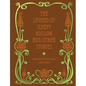 Irving, Washington The Legend of Sleepy Hollow and Other Stories: Chartwell Deluxe Editions Irving, Washington The Legend of Sleepy Hollow and Other Stories: Chartwell Deluxe Editions