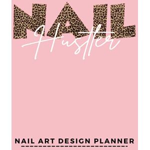 Riley, Arielle Nail Art Design Planner: Sketchbook for Nail Techs, Artists, Manicurists Professional Notebook with Templates to Track Nail Design Portfolio: Nail ... Beautiful Design Ideas to Life 8.5" x 11 Riley, Arielle Nail Art Design Planner: Sketchbook for Nail Techs, Artists, Manicurists Professional Notebook with Templates to Track Nail Design Portfolio: Nail ... Beautiful Design Ideas to Life 8.5" x 11