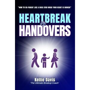 Davis, Kellie Heartbreak & Handovers: How to Do NO CONTACT When You Have Kids Together: The Breakup Recovery Workbook for Co-Parents Who Still Have to See Their Ex (The No Contact Rule Series) Davis, Kellie Heartbreak & Handovers: How to Do NO CONTACT When You Have Kids Together: The Breakup Recovery Workbook for Co-Parents Who Still Have to See Their Ex (The No Contact Rule Series)