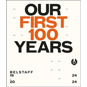 Porter, Charlie Belstaff: Our First 100 Years Porter, Charlie Belstaff: Our First 100 Years