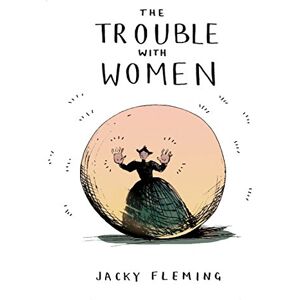 Fleming, Jacky The Trouble With Women Fleming, Jacky The Trouble With Women