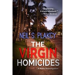 Plakcy, Neil S. The Virgin Homicides: 13 (Mahu Investigations) Plakcy, Neil S. The Virgin Homicides: 13 (Mahu Investigations)