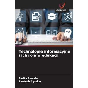 Sawale, Sarita Technologie informacyjne i ich rola w edukacji Sawale, Sarita Technologie informacyjne i ich rola w edukacji
