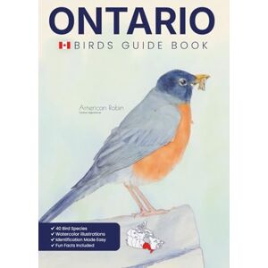 Mayer, Zoe Ontario Birds Guide Book. A Canada Bird Identification Field Guide and Pocket Book for Young Birdwatchers and Ornithologists Mayer, Zoe Ontario Birds Guide Book. A Canada Bird Identification Field Guide and Pocket Book for Young Birdwatchers and Ornithologists