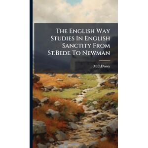 McD'arcy, McD'arcy The English Way Studies In English Sanctity From St.Bede To Newman McD'arcy, McD'arcy The English Way Studies In English Sanctity From St.Bede To Newman
