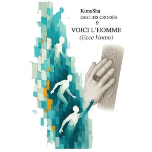 KimoSha Voici L'Homme: Destins Croisés Tome 9 (Ecce Homo) KimoSha Voici L'Homme: Destins Croisés Tome 9 (Ecce Homo)