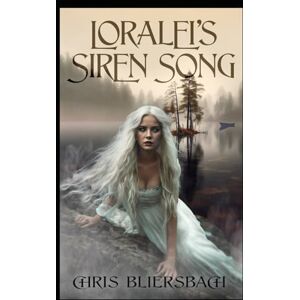Bliersbach, Chris Loralei's Siren Song: A Sequel to the Slaughter Minnesota Horror Series Book 1 Bliersbach, Chris Loralei's Siren Song: A Sequel to the Slaughter Minnesota Horror Series Book 1