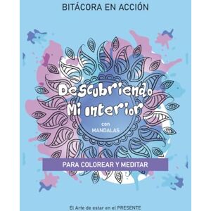 Escondida, La Casita Bitácora en Acción: Descubriendo mi Interior con Mandalas: Diario de Mandalas para el Crecimiento Personal: Colorear, Relajar y Transformar tu Interior. Adultos y Adolescentes Escondida, La Casita Bitácora en Acción: Descubriendo mi Interior con Mandalas: Diario de Mandalas para el Crecimiento Personal: Colorear, Relajar y Transformar tu Interior. Adultos y Adolescentes