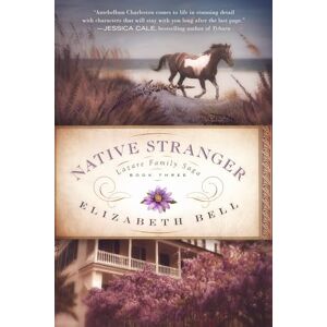 Bell, Elizabeth Native Stranger: 3 (Lazare Family Saga) Bell, Elizabeth Native Stranger: 3 (Lazare Family Saga)