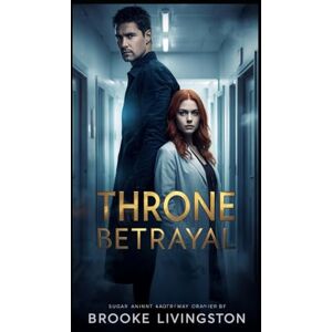Livingston, Brooke Throne of Betrayal (The Huntsman) Livingston, Brooke Throne of Betrayal (The Huntsman)