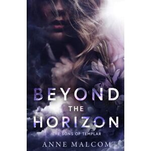 Malcom, Anne Beyond the Horizon: 4 (Sons of Templar MC Book) Malcom, Anne Beyond the Horizon: 4 (Sons of Templar MC Book)