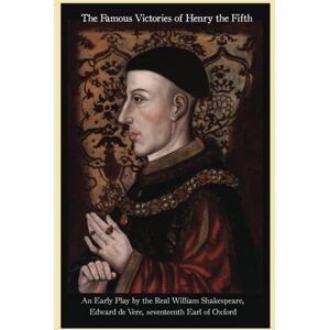 Shakespeare, William The Famous Victories of Henry the Fifth Shakespeare, William The Famous Victories of Henry the Fifth