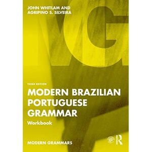 Whitlam, John Modern Brazilian Portuguese Grammar Workbook (Modern Grammar Workbooks) Whitlam, John Modern Brazilian Portuguese Grammar Workbook (Modern Grammar Workbooks)