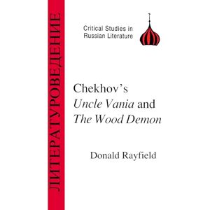 Donald Rayfield Chekhov's Uncle Vanya and The Wood Demon (Critical Studies in Russian Literature S.) Donald Rayfield Chekhov's Uncle Vanya and The Wood Demon (Critical Studies in Russian Literature S.)