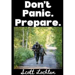 Scott Don’t Panic. Prepare. (When the World Stops) Scott Don’t Panic. Prepare. (When the World Stops)