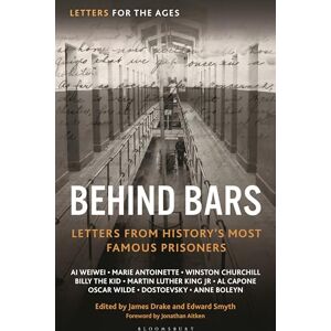 Letters for the Ages Behind Bars: Letters from History's Most Famous Prisoners Letters for the Ages Behind Bars: Letters from History's Most Famous Prisoners