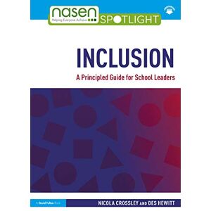 Crossley, Nicola Inclusion: A Principled Guide for School Leaders (nasen spotlight) Crossley, Nicola Inclusion: A Principled Guide for School Leaders (nasen spotlight)