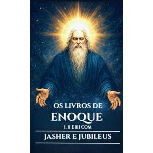 Harrow, Edward L. OS LIVROS DE ENOQUE I, II E III COM JASHER E JUBILEUS: Antigos escritos apócrifos sobre os Vigilantes, os Nefilins e os Mistérios Ocultos do Céu e da ... (Portuguese Edition) (Os Pergaminhos Antigos) Harrow, Edward L. OS LIVROS DE ENOQUE I, II E III COM JASHER E JUBILEUS: Antigos escritos apócrifos sobre os Vigilantes, os Nefilins e os Mistérios Ocultos do Céu e da ... (Portuguese Edition) (Os Pergaminhos Antigos)