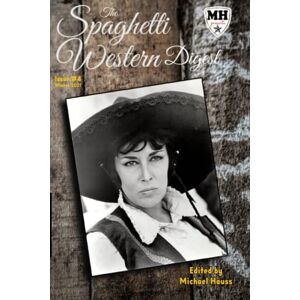 Hauss, Michael The Spaghetti Western Digest: Issue # 4 Hauss, Michael The Spaghetti Western Digest: Issue # 4