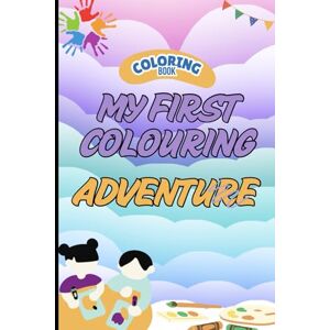 Kaur, San My First Colouring Adventure: Alphabetical colouring book for kids Kaur, San My First Colouring Adventure: Alphabetical colouring book for kids