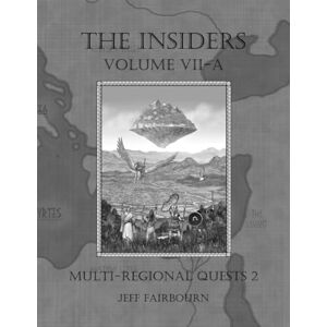 Fairbourn, Jeff The Insiders: Volume VII-A: Multi-Regional Quests 2 Fairbourn, Jeff The Insiders: Volume VII-A: Multi-Regional Quests 2