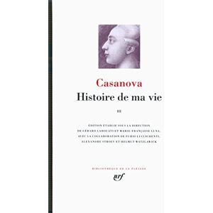 Casanova, Jacques Histoire de ma vie (3): Tome 3 Casanova, Jacques Histoire de ma vie (3): Tome 3
