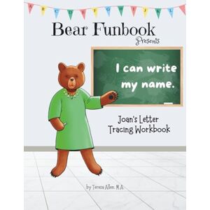 Allen, Teresa Bear Funbook Presents I Can Write My Name Joan’s Personalized Letter Tracing Workbook (Personalized Letter Tracing Workbooks) Allen, Teresa Bear Funbook Presents I Can Write My Name Joan’s Personalized Letter Tracing Workbook (Personalized Letter Tracing Workbooks)