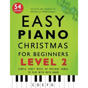 Marshall Easy Piano Christmas for Beginners Level 2: Simple Sheet Music of Holiday Songs to Play with Both Hands (Easy Piano Songs for Beginners) Marshall Easy Piano Christmas for Beginners Level 2: Simple Sheet Music of Holiday Songs to Play with Both Hands (Easy Piano Songs for Beginners)
