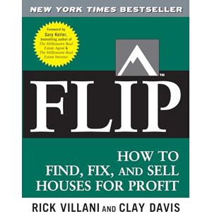 Rick Villani, . Flip: How to Find, Fix, and Sell Houses for Profit (REAL ESTATE) Rick Villani, . Flip: How to Find, Fix, and Sell Houses for Profit (REAL ESTATE)