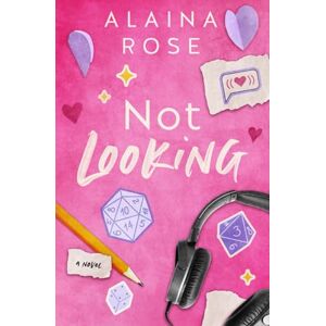 Rose, Alaina Not Looking: A Spicy Small Town Romance (Starling Hills) Rose, Alaina Not Looking: A Spicy Small Town Romance (Starling Hills)