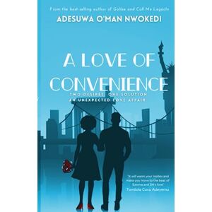 Nwokedi, Adesuwa O'man A Love of Convenience Nwokedi, Adesuwa O'man A Love of Convenience