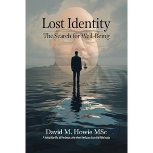 Howie, David M Lost identity: Search for well-being Howie, David M Lost identity: Search for well-being