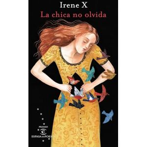 La chica no olvida. Premio Espasa Es Poesía 2018 La chica no olvida. Premio Espasa Es Poesía 2018