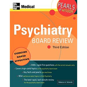 Schmidt, Rebecca Psychiatry Board Review: Pearls Of Wisdom, Third Edition Schmidt, Rebecca Psychiatry Board Review: Pearls Of Wisdom, Third Edition