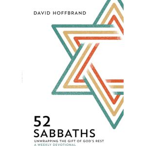 Hoffbrand, David 52 Sabbaths: Unwrapping the Gift of God's Rest A Weekly Devotional Hoffbrand, David 52 Sabbaths: Unwrapping the Gift of God's Rest A Weekly Devotional