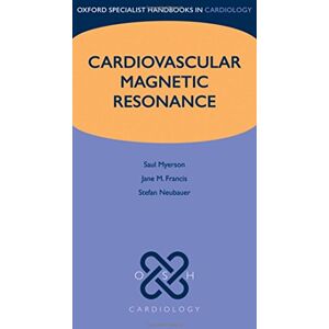 Myerson, Saul G. Cardiovascular Magnetic Resonance (Oxford Specialist Handbooks in Cardiology) Myerson, Saul G. Cardiovascular Magnetic Resonance (Oxford Specialist Handbooks in Cardiology)