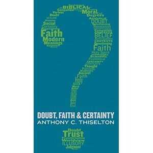 Thiselton, Anthony C. Doubt, faith, and Certainty Thiselton, Anthony C. Doubt, faith, and Certainty