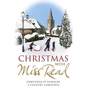 Read, Miss Christmas with Miss Read: Christmas at Fairacre, A Country Christmas Read, Miss Christmas with Miss Read: Christmas at Fairacre, A Country Christmas