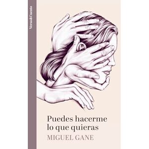 Gane, Miguel Puedes Hacerme Lo Que Quieras / Do What You Want with Me (Verso&Cuento) Gane, Miguel Puedes Hacerme Lo Que Quieras / Do What You Want with Me (Verso&Cuento)