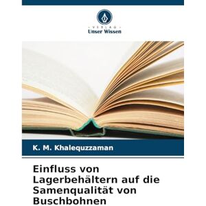K&M Einfluss von Lagerbehältern auf die Samenqualität von Buschbohnen K&M Einfluss von Lagerbehältern auf die Samenqualität von Buschbohnen