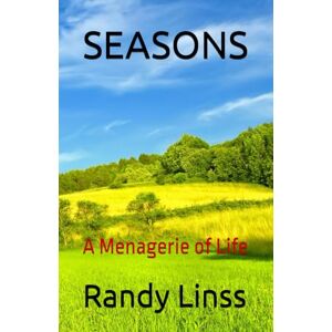 Linss, Randy SEASONS: A Menagerie of Life Linss, Randy SEASONS: A Menagerie of Life