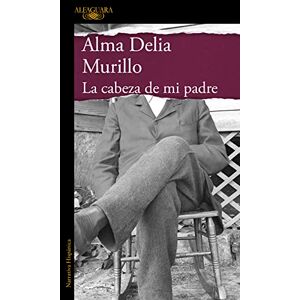 Murillo, Alma Delia La cabeza de mi padre (Mapa de las lenguas) (Hispánica) Murillo, Alma Delia La cabeza de mi padre (Mapa de las lenguas) (Hispánica)