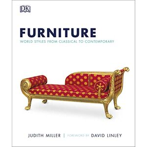 Miller, Judith Furniture: World Styles From Classical to Contemporary (DK Definitive Cultural Histories) Miller, Judith Furniture: World Styles From Classical to Contemporary (DK Definitive Cultural Histories)