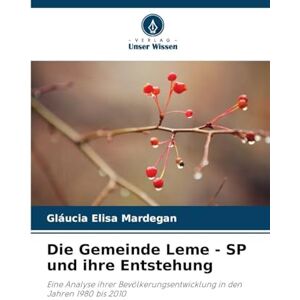 Mardegan, Gláucia Elisa Die Gemeinde Leme SP und ihre Entstehung: Eine Analyse ihrer Bevölkerungsentwicklung in den Jahren 1980 bis 2010 Mardegan, Gláucia Elisa Die Gemeinde Leme SP und ihre Entstehung: Eine Analyse ihrer Bevölkerungsentwicklung in den Jahren 1980 bis 2010