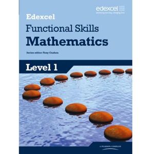 Cushen, Tony Edexcel Functional Skills Mathematics Level 1 Student Book (Edexcel Functional Maths) Cushen, Tony Edexcel Functional Skills Mathematics Level 1 Student Book (Edexcel Functional Maths)