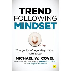 Covel, Michael Trend Following Mindset: The Genius of Legendary Trader Tom Basso Covel, Michael Trend Following Mindset: The Genius of Legendary Trader Tom Basso