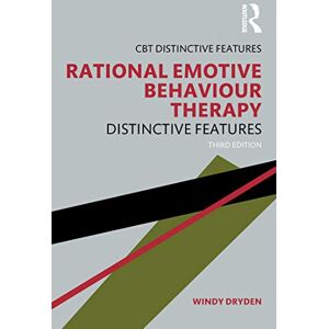 Dryden, Windy Rational Emotive Behaviour Therapy: Distinctive Features (CBT Distinctive Features) Dryden, Windy Rational Emotive Behaviour Therapy: Distinctive Features (CBT Distinctive Features)