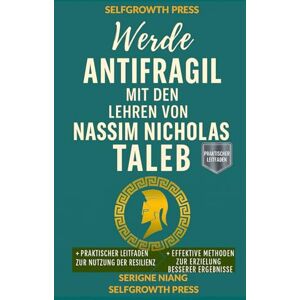 niang, serigne Werde antifragil mit den Lehren von Nassim Nicholas Taleb niang, serigne Werde antifragil mit den Lehren von Nassim Nicholas Taleb