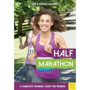 Galloway, Jeff Half Marathon: A Complete Training Guide for Women (2nd edition) Galloway, Jeff Half Marathon: A Complete Training Guide for Women (2nd edition)