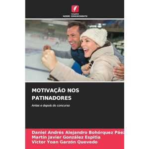 Bohórquez Páez, Daniel Andrés Alejand MOTIVAÇÃO NOS PATINADORES: Antes e depois do concurso Bohórquez Páez, Daniel Andrés Alejand MOTIVAÇÃO NOS PATINADORES: Antes e depois do concurso
